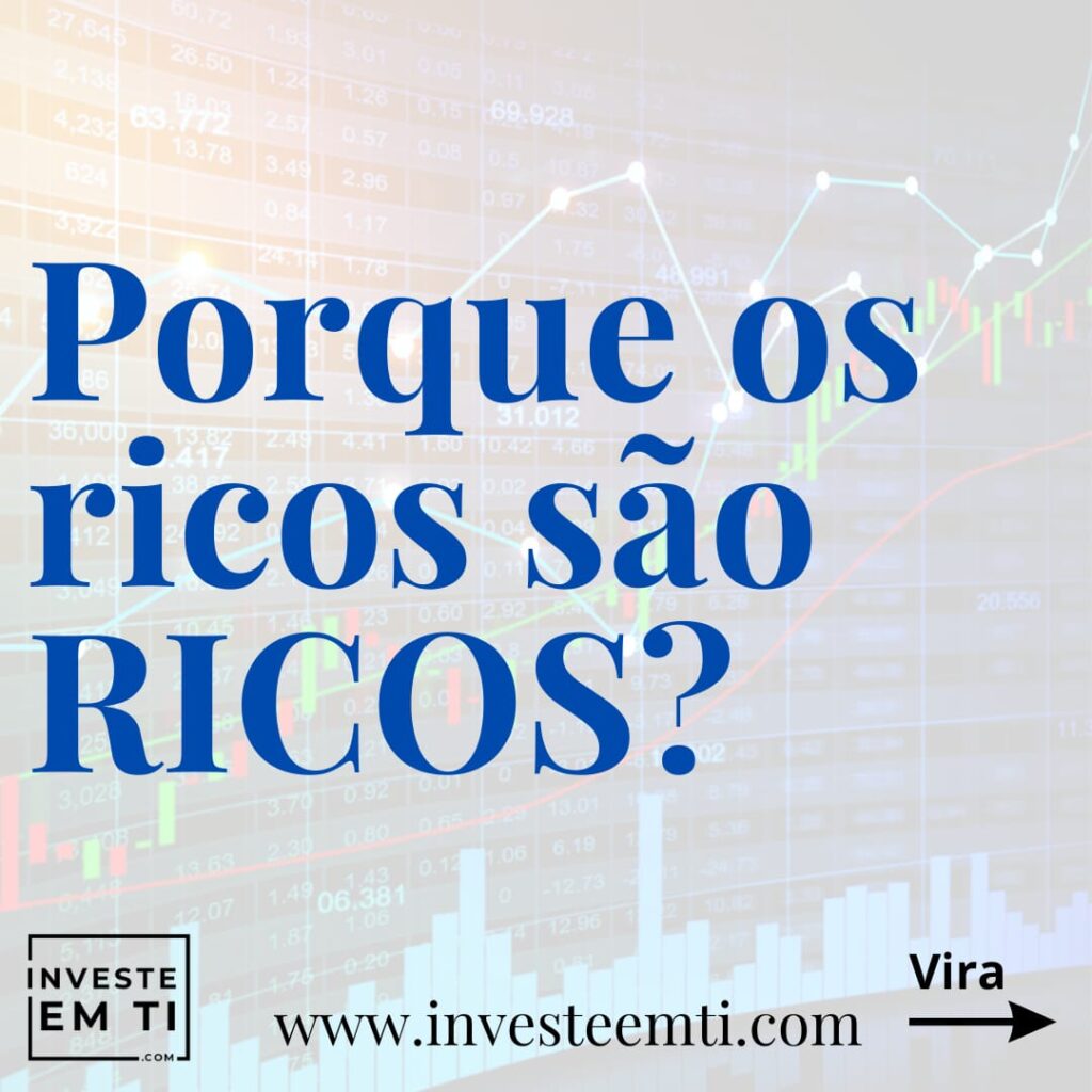 Porque os ricos são RICOS?