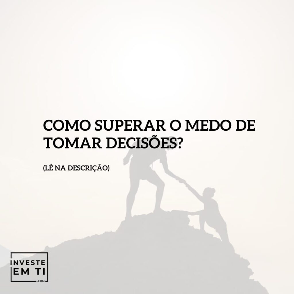 Como superar o medo de tomar decisões?
