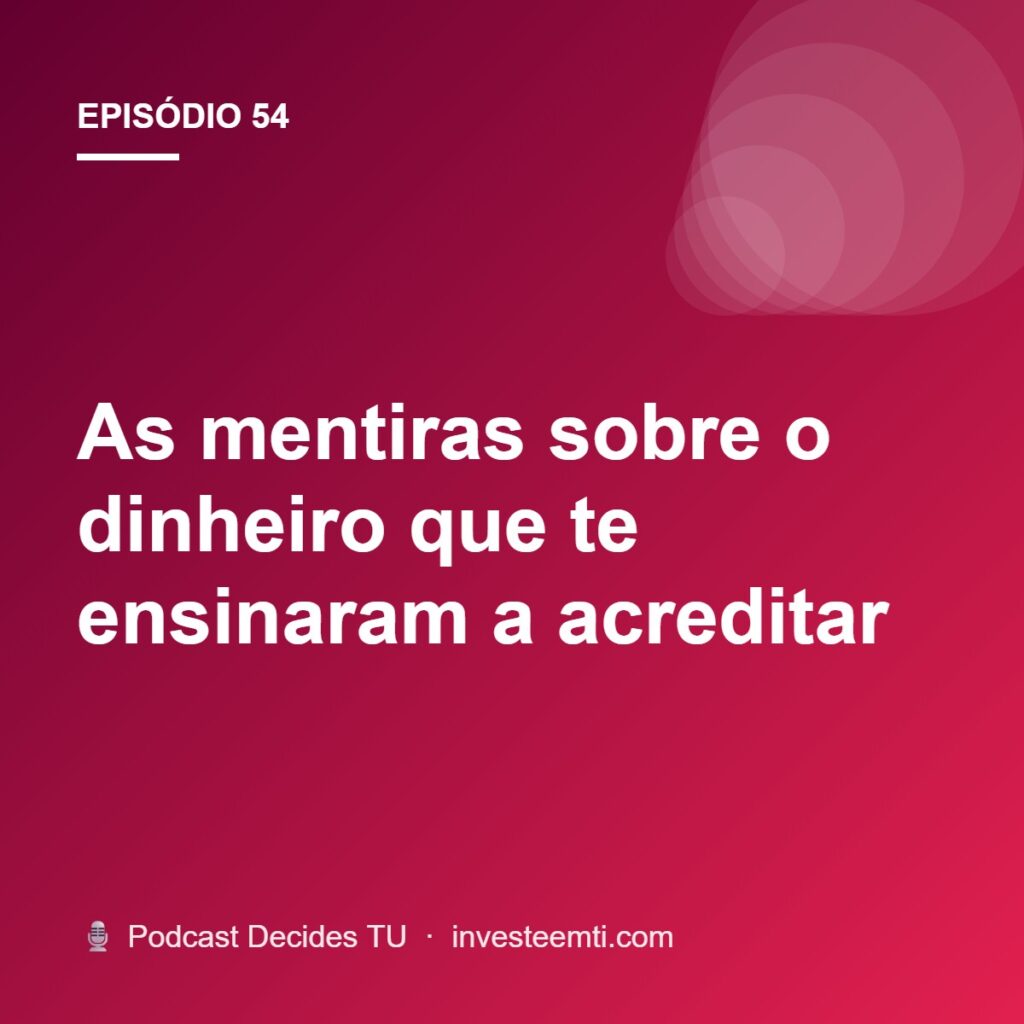 As mentiras sobre o dinheiro que te ensinaram a acreditar