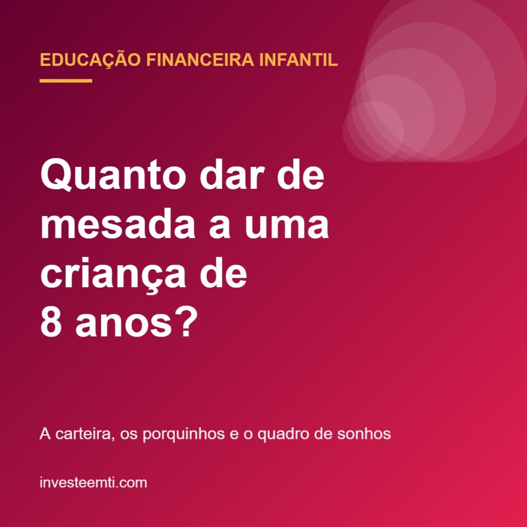 Quanto dar de mesada a uma criança de 8 anos?
